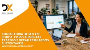Profissional a trabalhar em consultoria de SEO em Lisboa, analisando dados, palavras-chave e desempenho de um website para melhorar o posicionamento nos motores de busca.