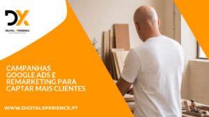 Campanhas Google Ads e remarketing para captar mais clientes