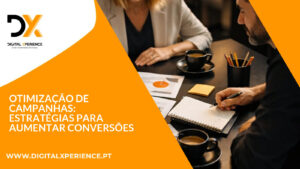 Otimização de Campanhas: Estratégias para Aumentar Conversões