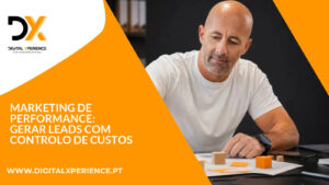 Marketing de performance: gerar leads com controlo de custos