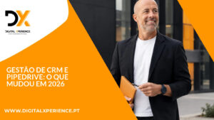 Gestão de CRM e Pipedrive: o que mudou em 2026
