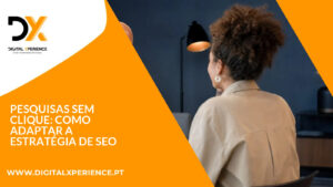 Pesquisas Sem Clique: Como Adaptar a Estratégia de SEO