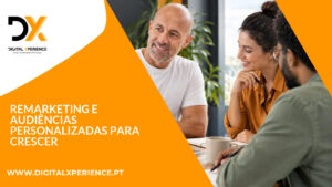 Remarketing e audiências personalizadas para crescer
