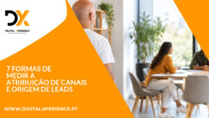 7 formas de medir a atribuição de canais e origem de leads