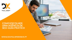 Como Escolher uma Agência de SEO: Guia Prático