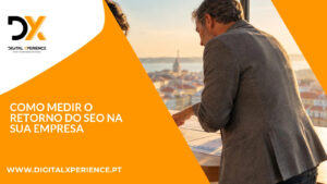 Como Medir o Retorno do SEO na Sua Empresa