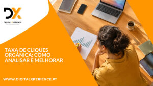Taxa de Cliques Orgânica: Como Analisar e Melhorar